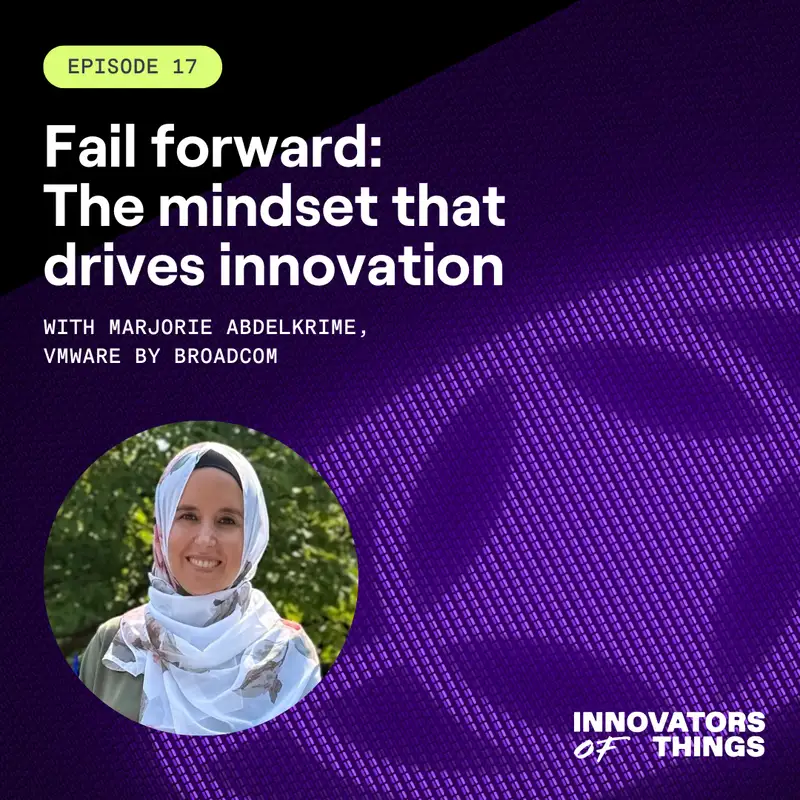 Fail Forward: The Mindset That Drives Innovation with Marjorie Abdelkrime