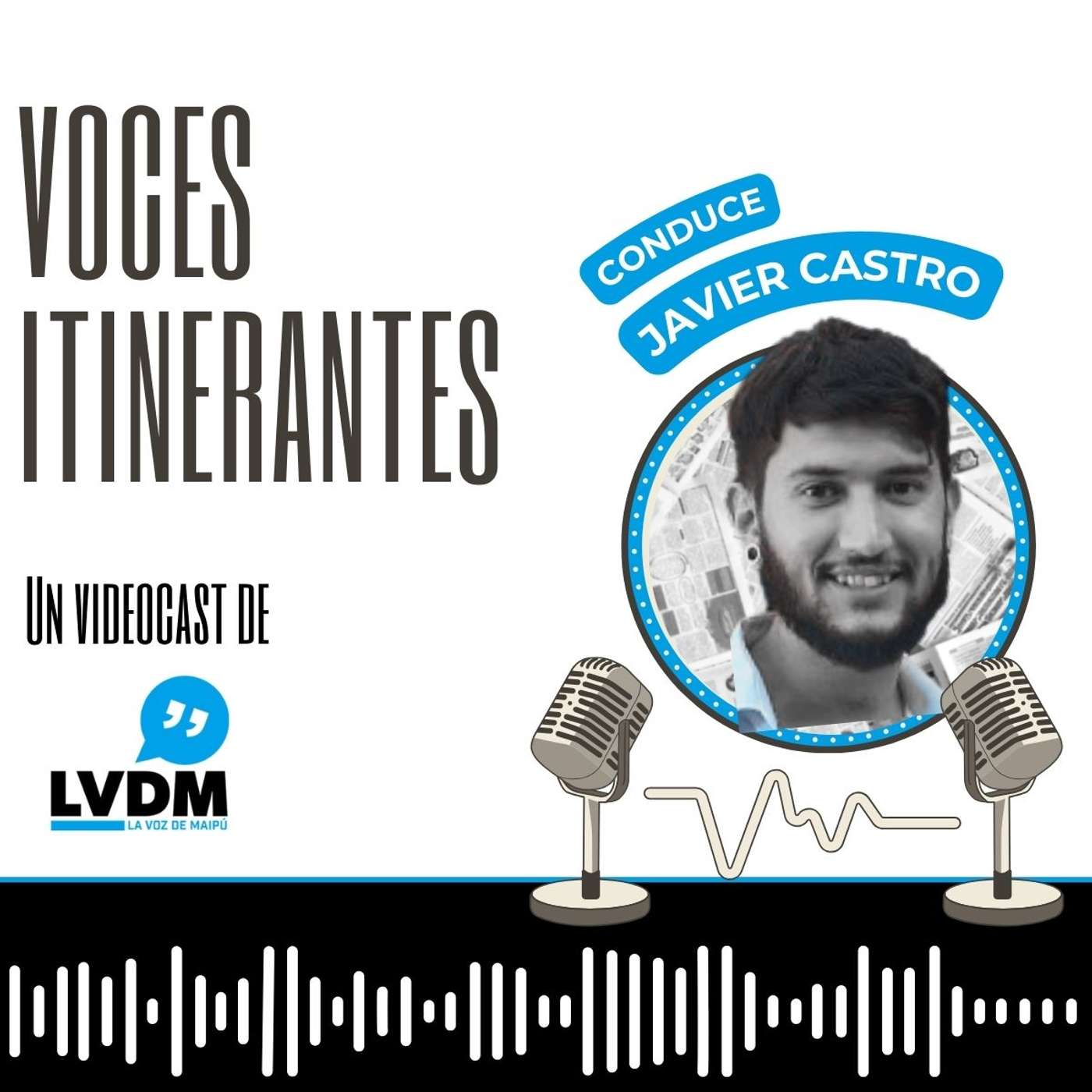 Voces Itinerantes: Un Podcast de La Voz de Maipú