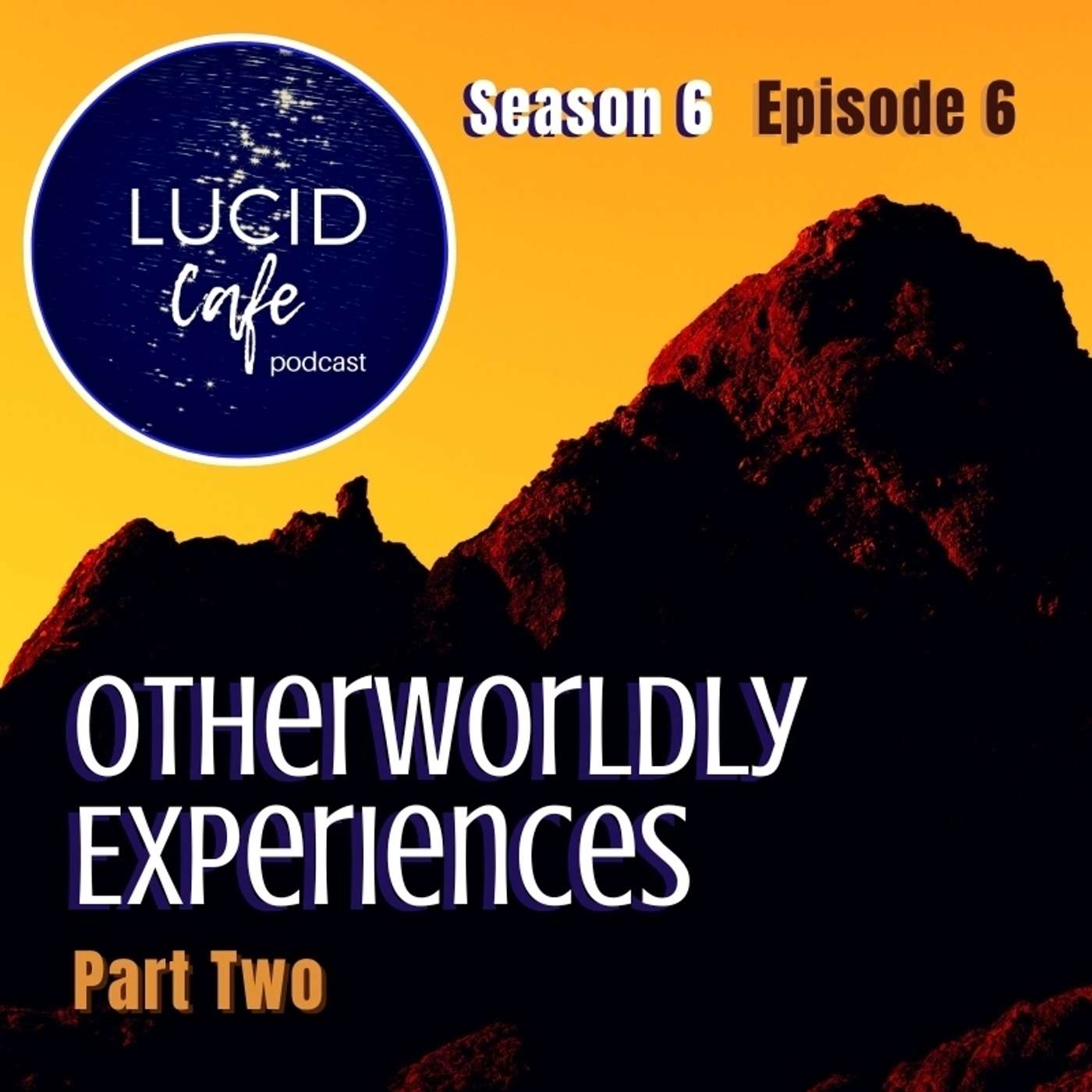 Otherworldly Experiences - Part Two Otherworldly Experiences - Part Two