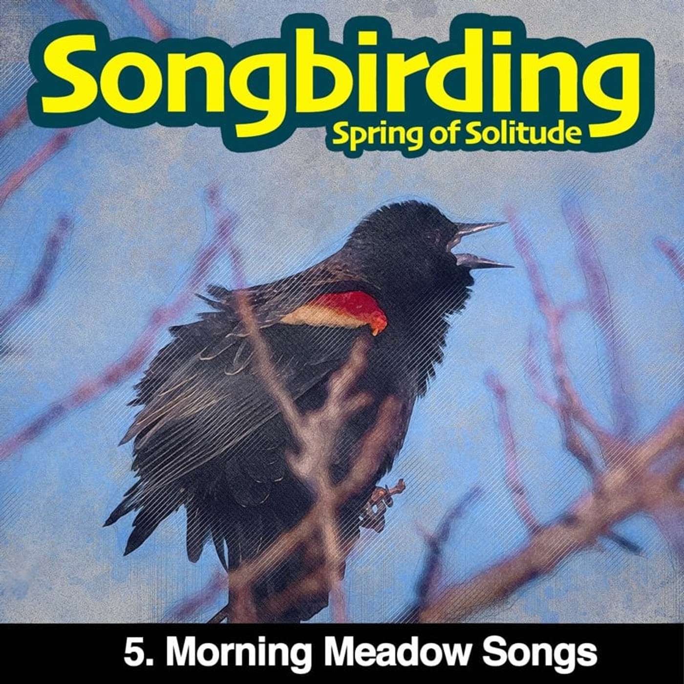 Songbirding