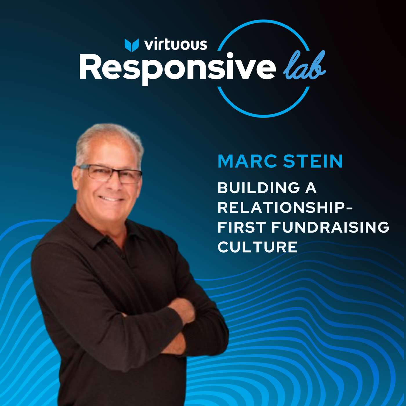 EP 71: Building a Relationship-First Fundraising Culture with Marc Stein