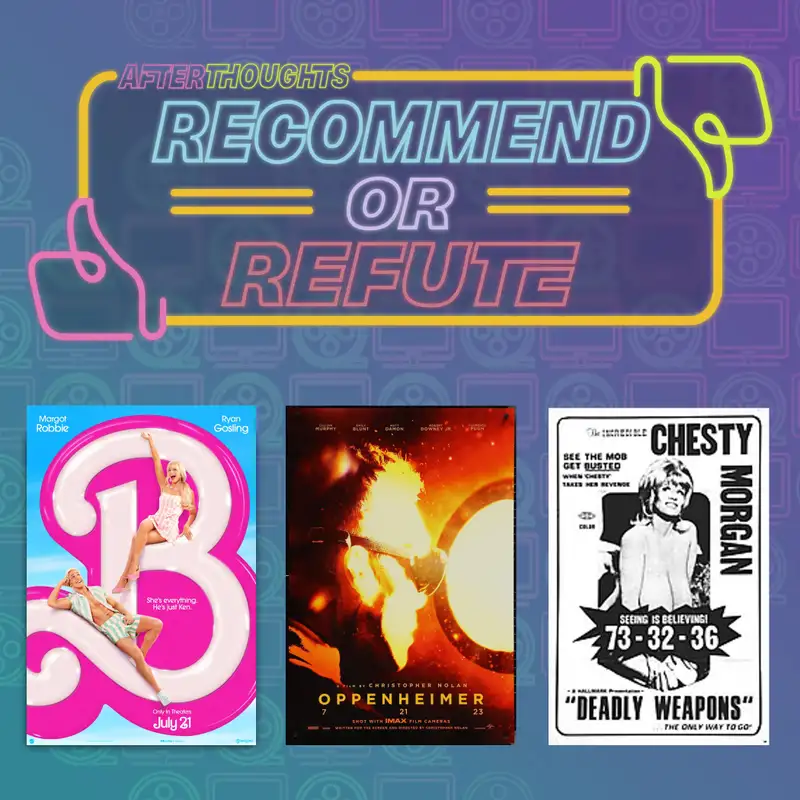 Recommend or Refute | BARBENHEIMER and some weird shit John watched