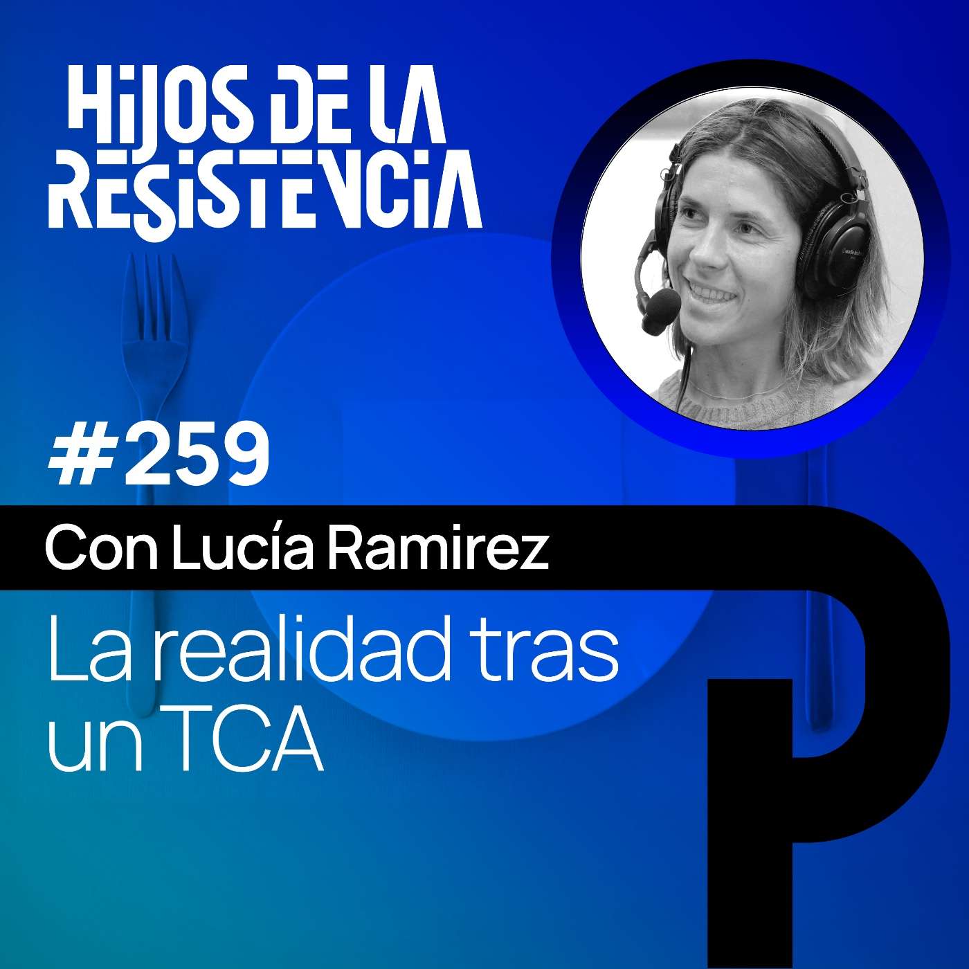 #259 - Cómo afrontar un TCA [superó la Anorexia siendo deportista], con Lucía Ramirez