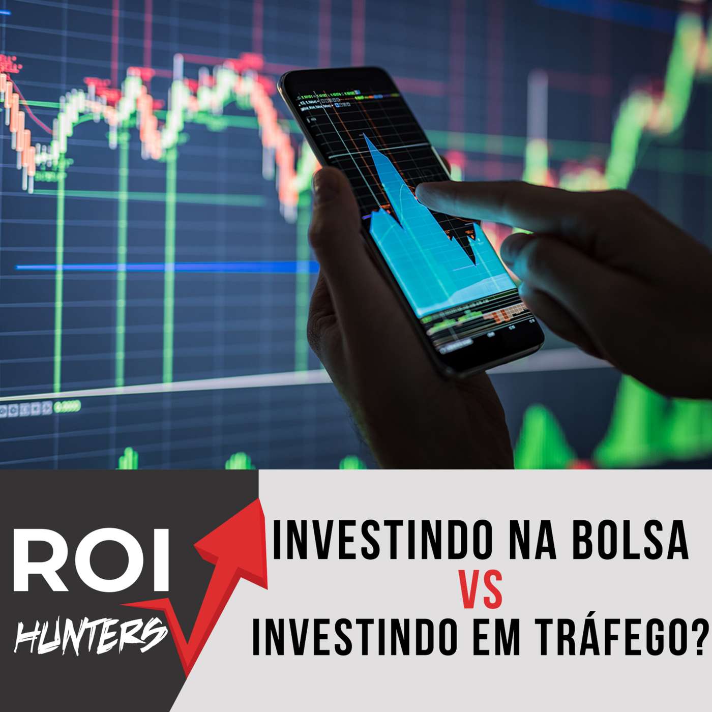 Investindo na Bolsa vs Investindo em Tráfego? | ROI Hunters #16 episode artwork
