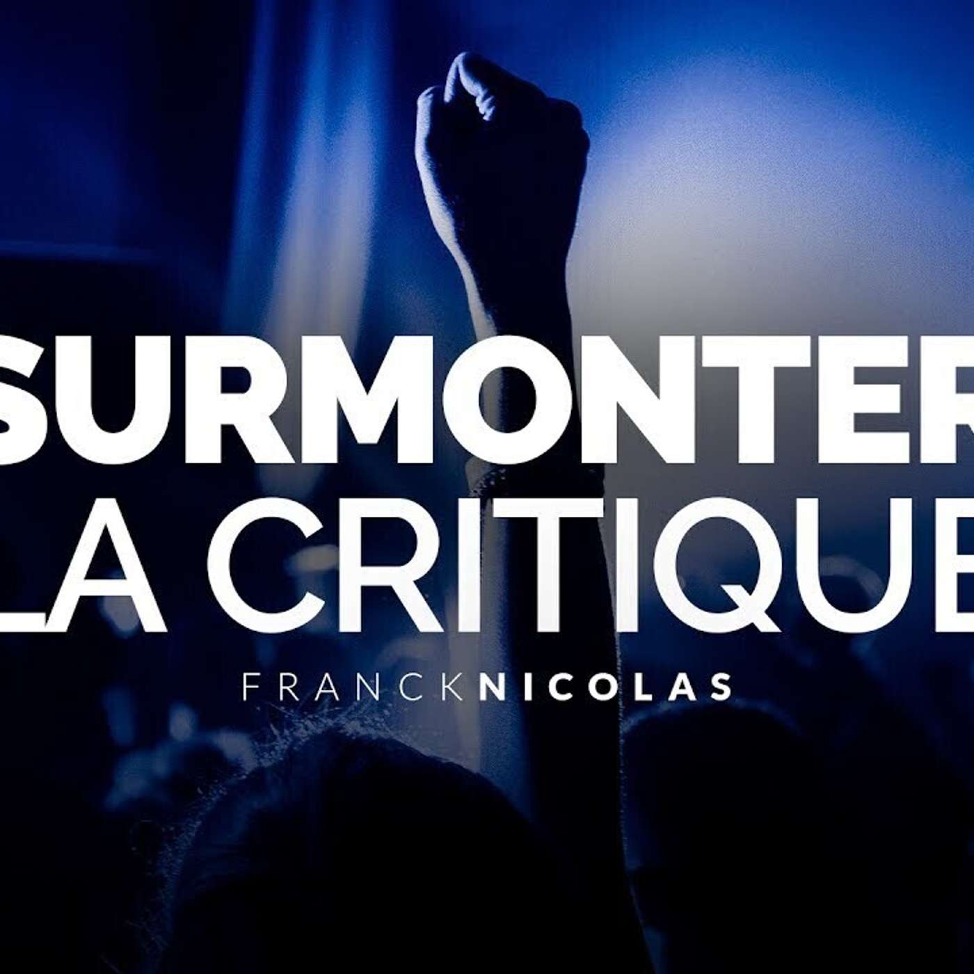 CAPSULE DU MARDI: Surmonter la critique episode artwork