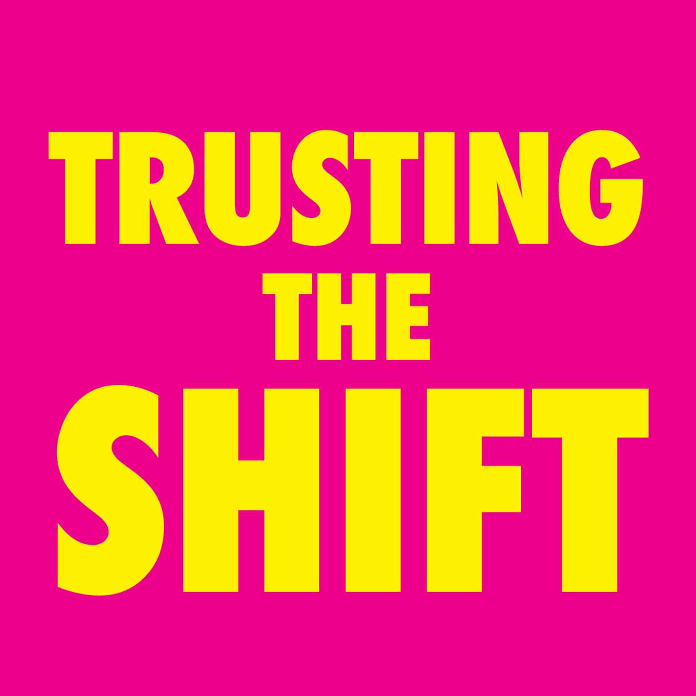 Trusting the Shift