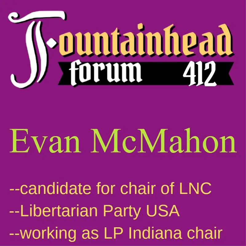 FF-412: Evan McMahon on running for chair of the Libertarian (USA) National Committee