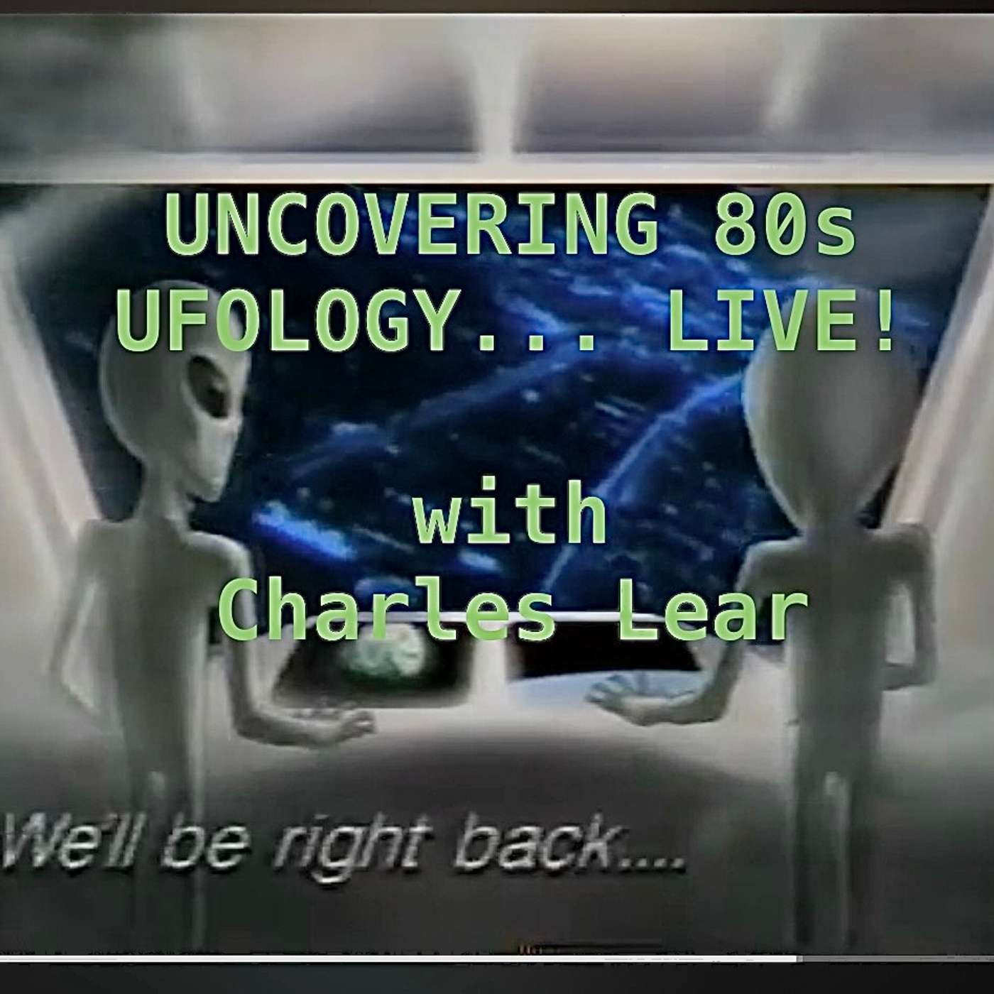 Uncovering 80s UFOlogy... Live! with Charles Lear