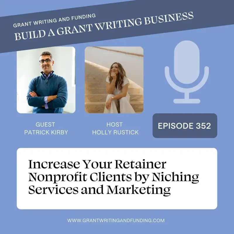Ep. 352: Increase Your Retainer Nonprofit Clients by Niching Services and Marketing