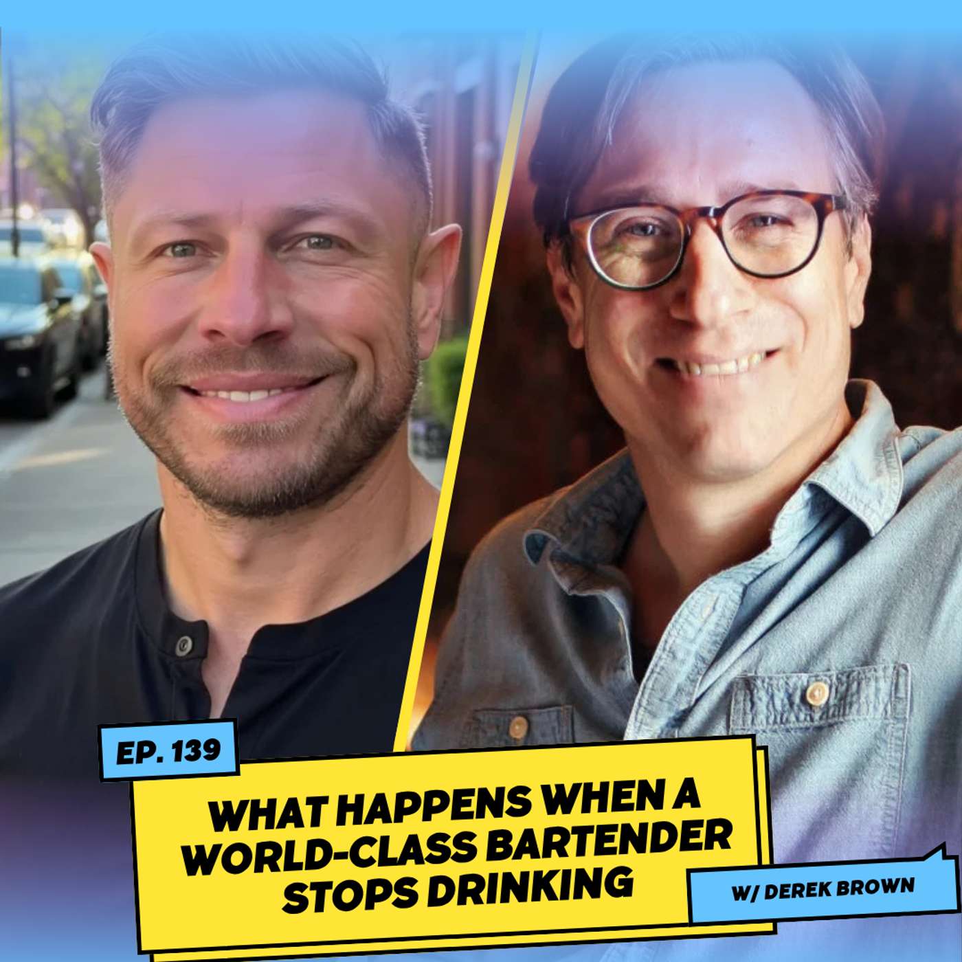 What Happens When a World-Class Bartender Stops Drinking w/ Derek Brown