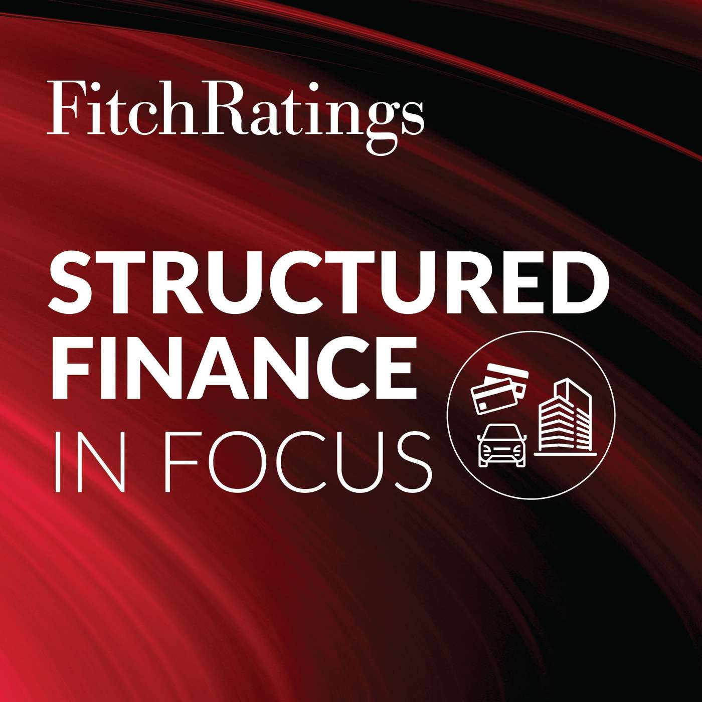 Fitch Ratings Presents "Structured Finance in Focus"