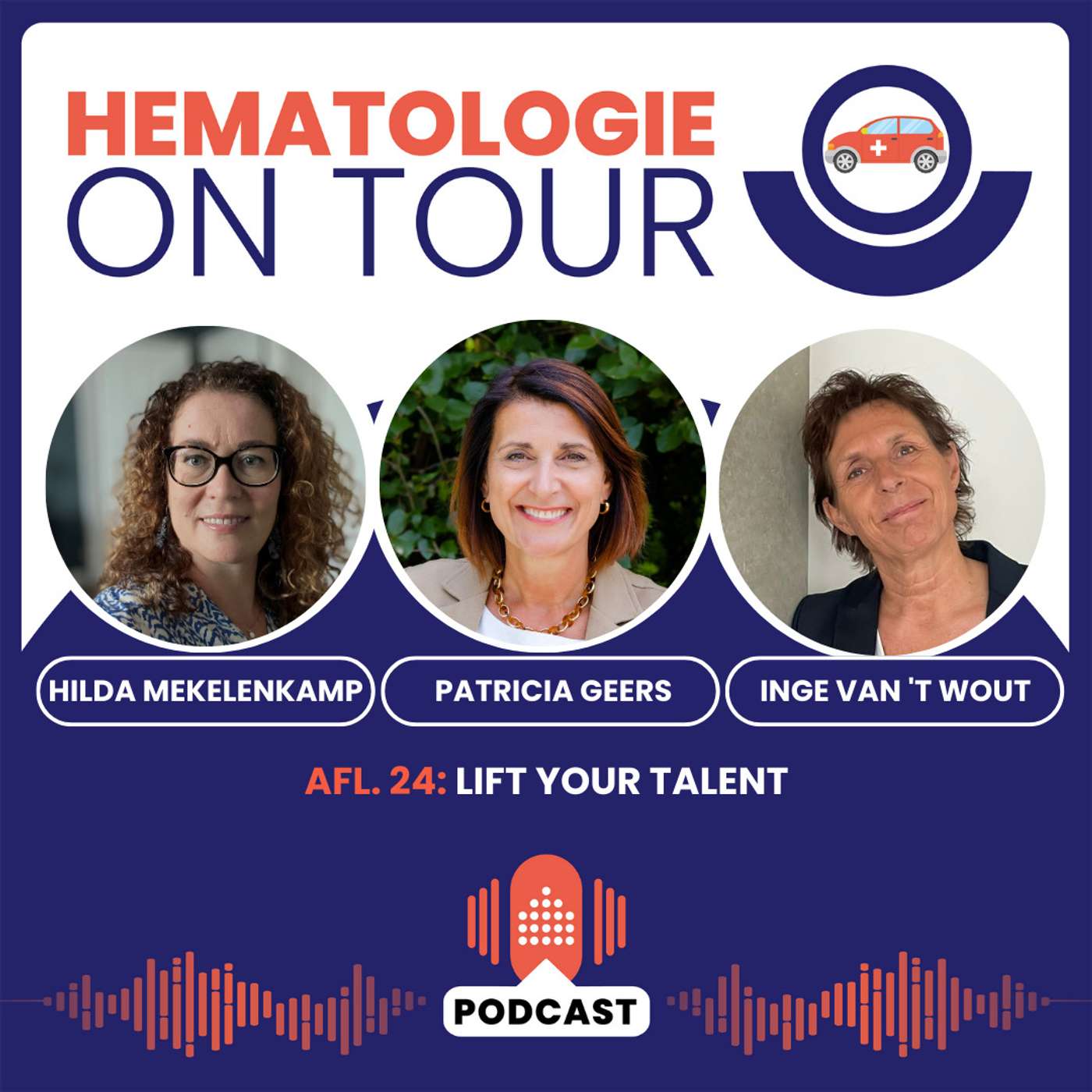 24. LIFT Your Talent - Inge van 't Wout, Hilda Mekelenkamp & Patricia Geers episode artwork