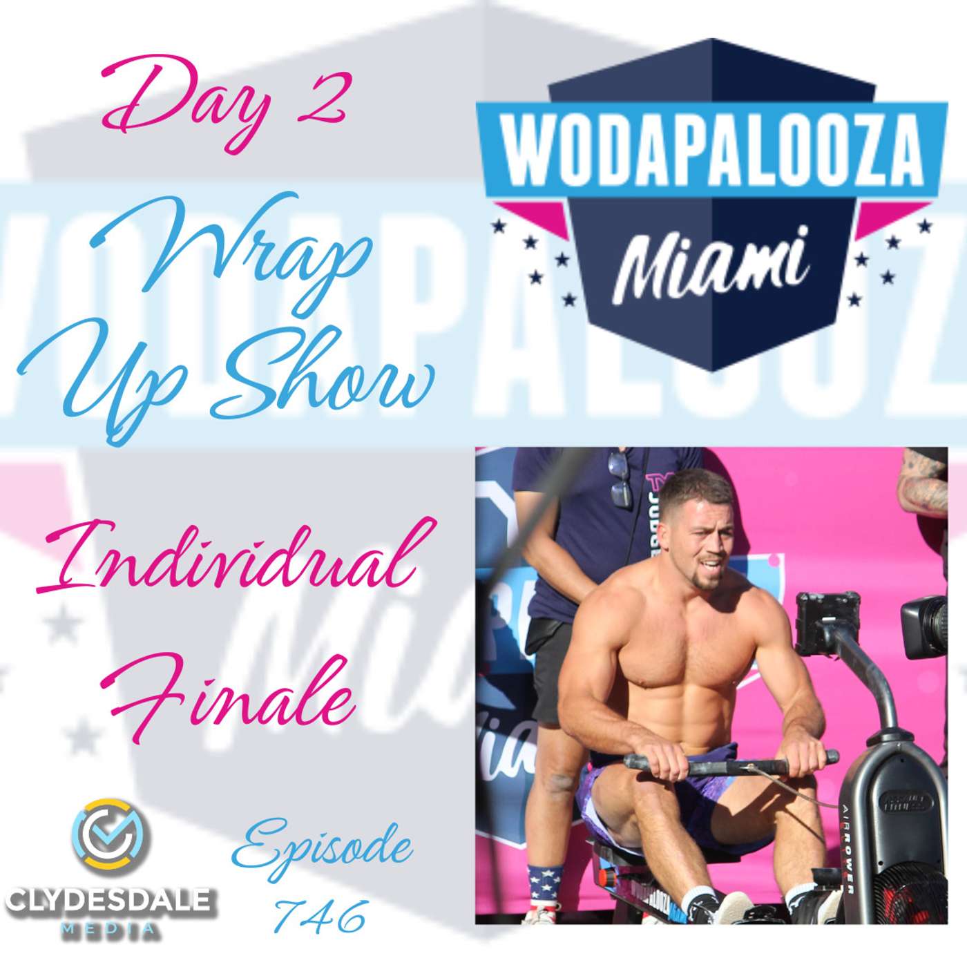 Clydesdale Media - Wodapalooza Day 2 Wrap up Show episode artwork