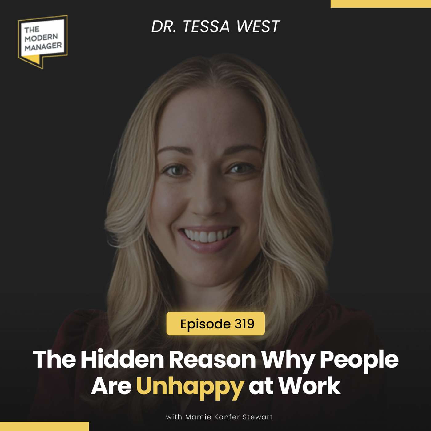 319: The Hidden Reason Why People Are Unhappy at Work with Dr. Tessa West