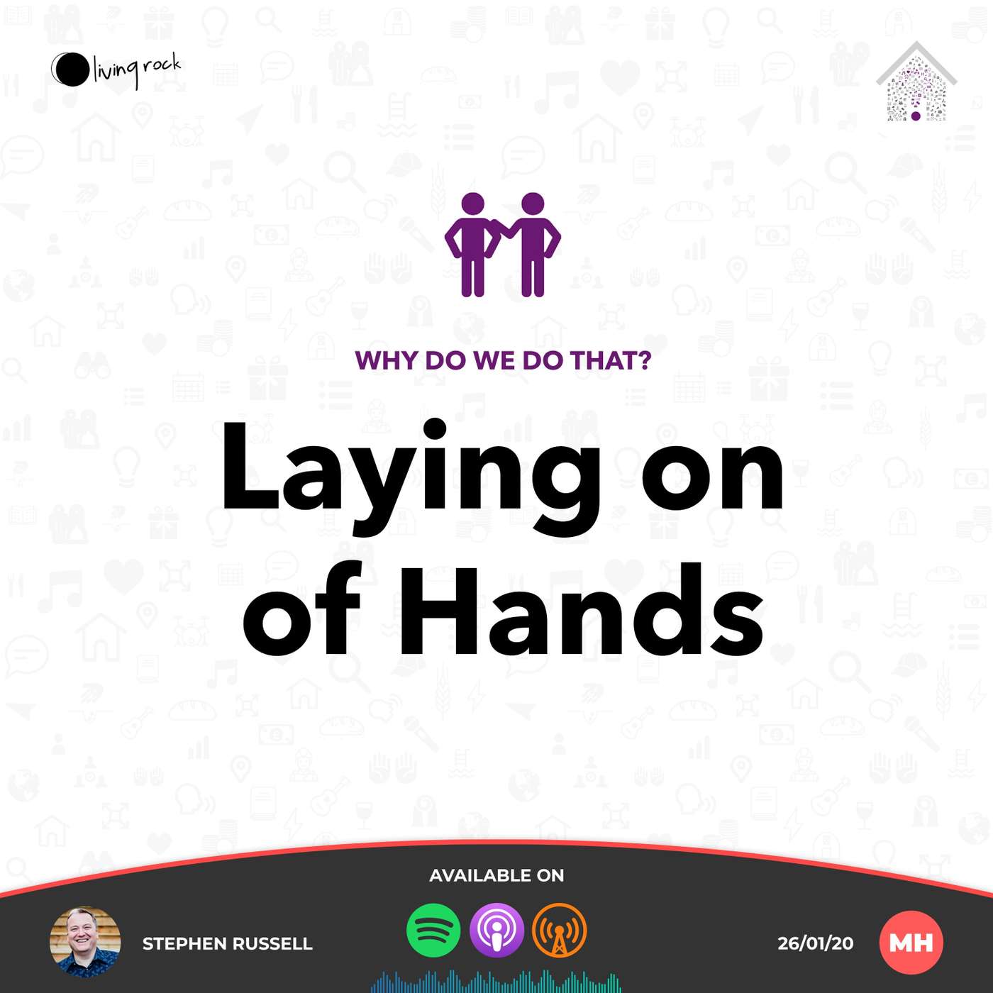 Why Do We Do That?: The Laying On of Hands | Stephen Russell | 26/01/20 | Market Harborough episode artwork