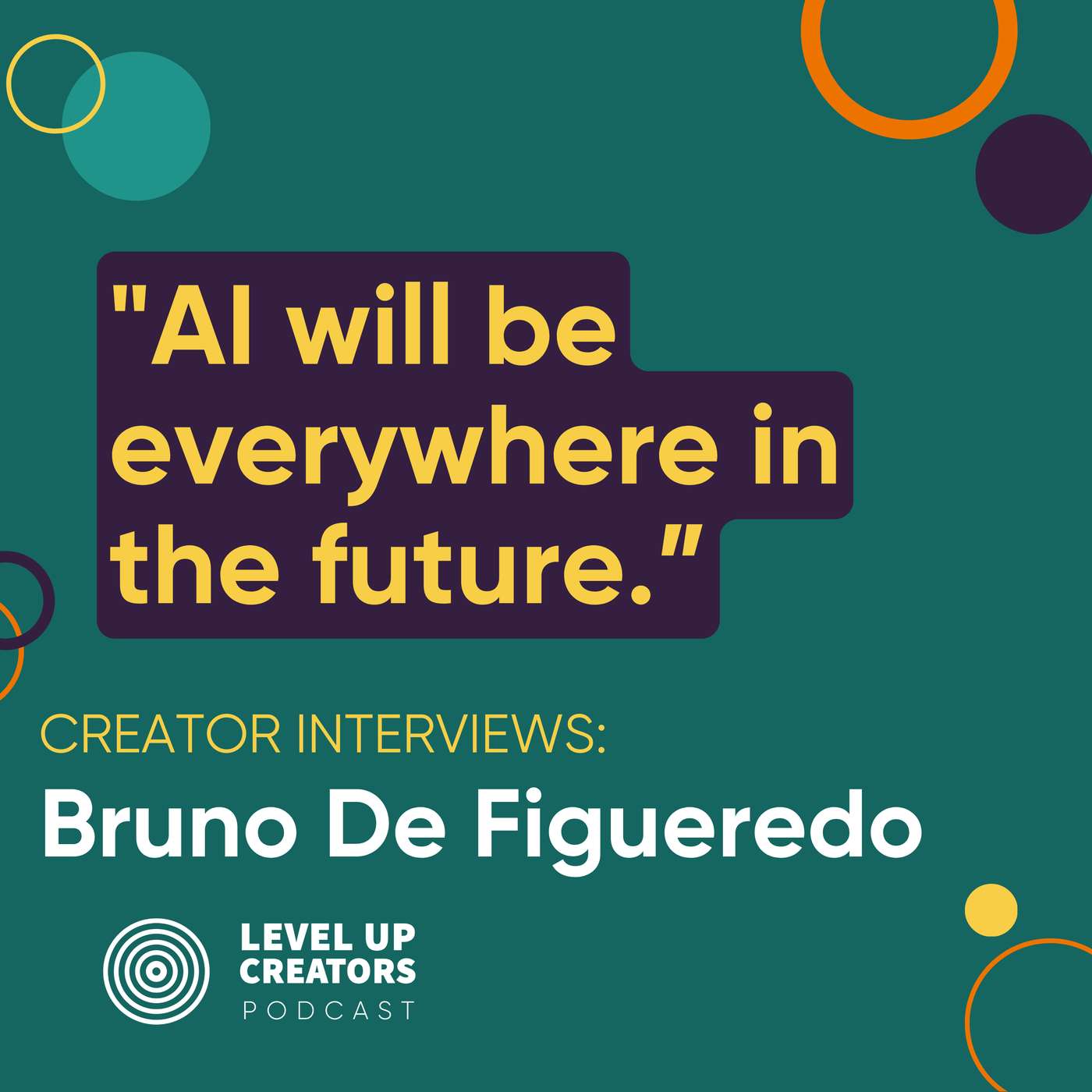 Creator Interviews: Bruno De Figueredo; AI will be everywhere in the future episode artwork