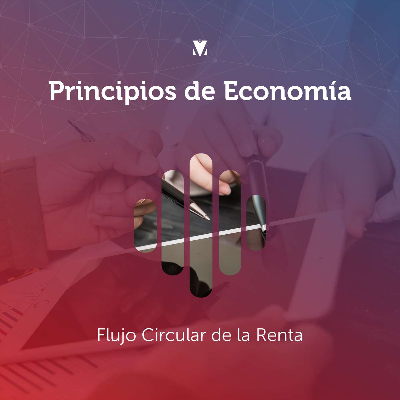 2 - PRINCIPIOS DE ECONOMÍA: Flujo Circular de la Renta episode artwork
