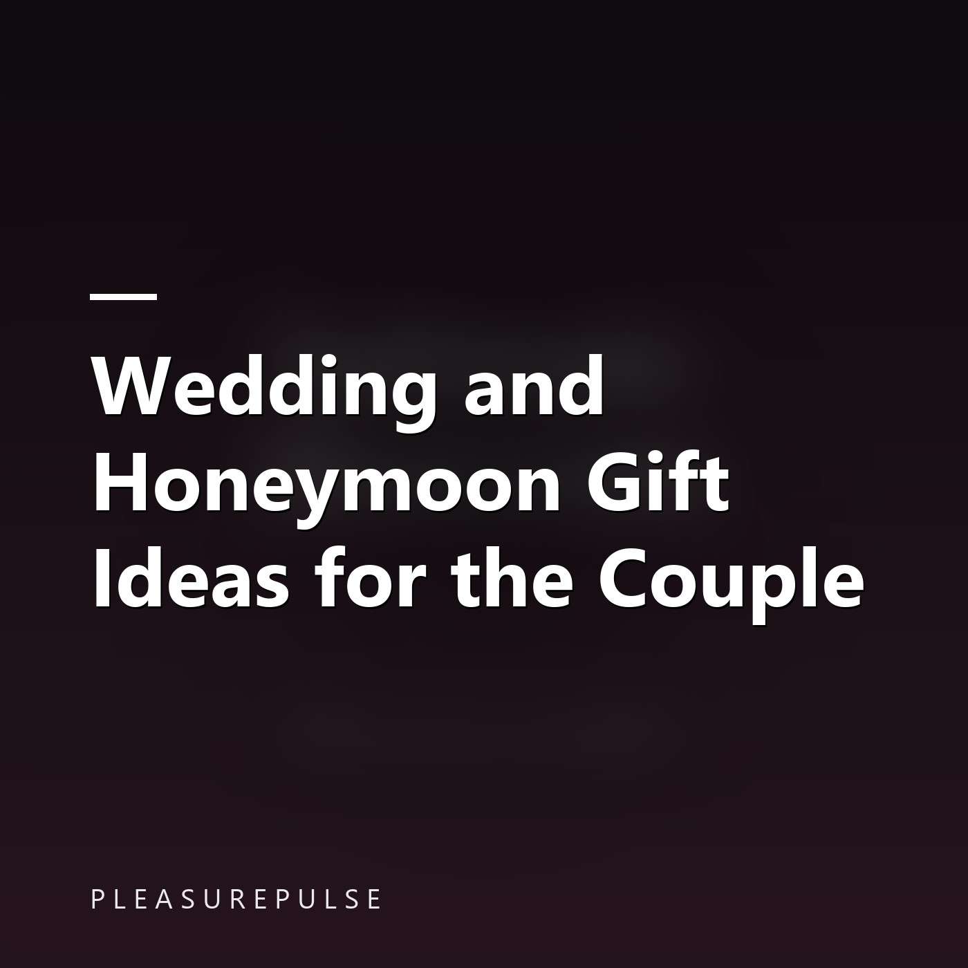Wedding and Honeymoon Gift Ideas for the Couple episode artwork