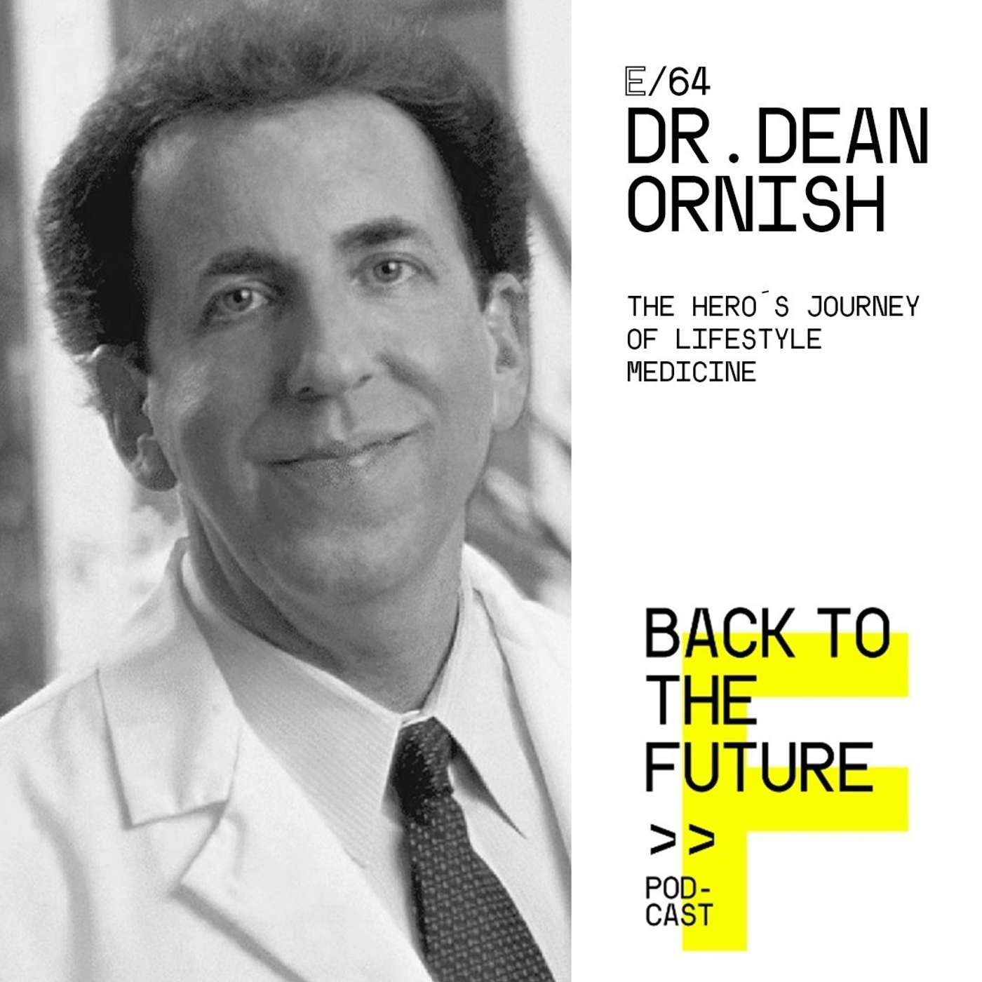 #64 Dr. Dean Ornish - The Hero ́s Journey of Lifestyle Medicine episode artwork