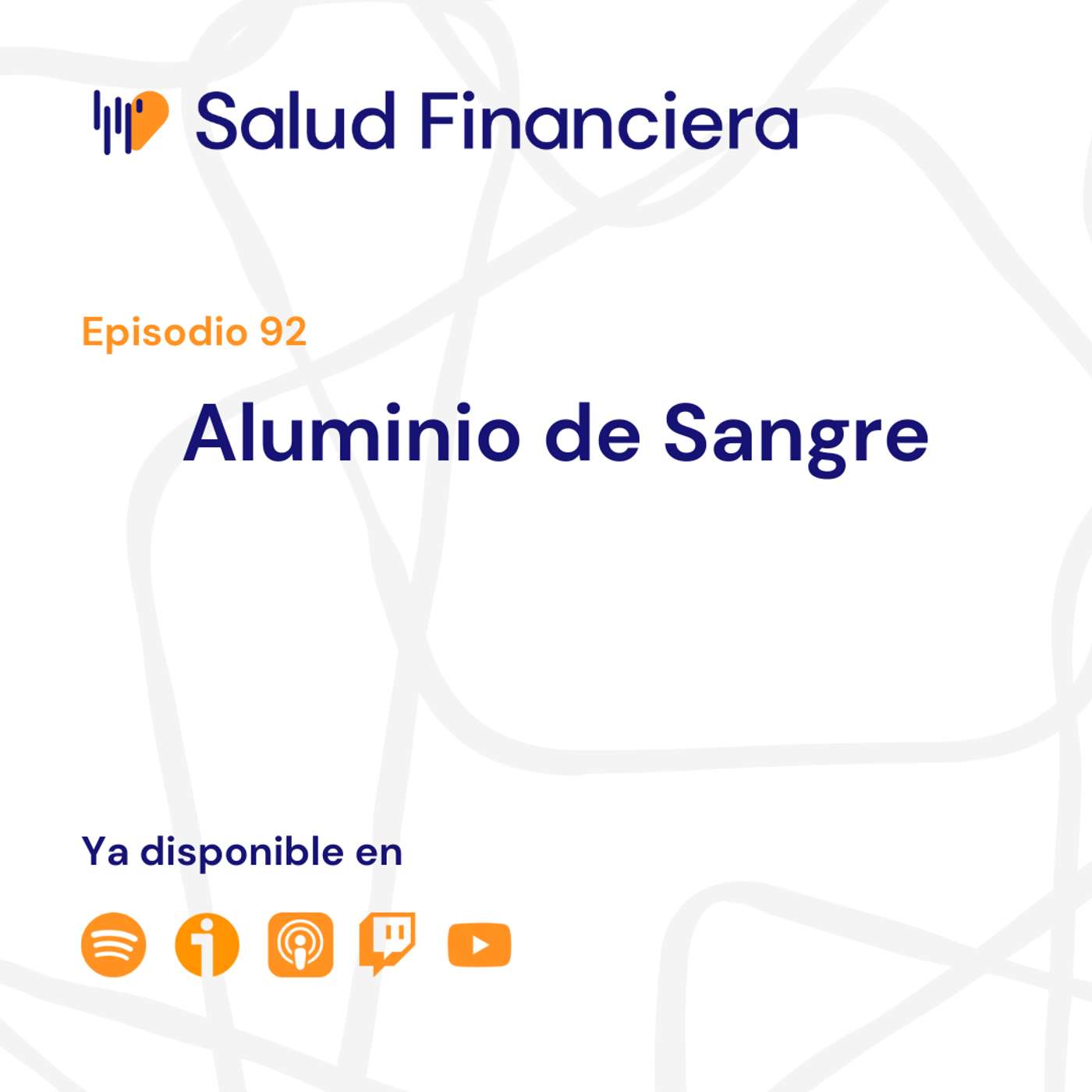 Salud Financiera #92: Aluminio de Sangre