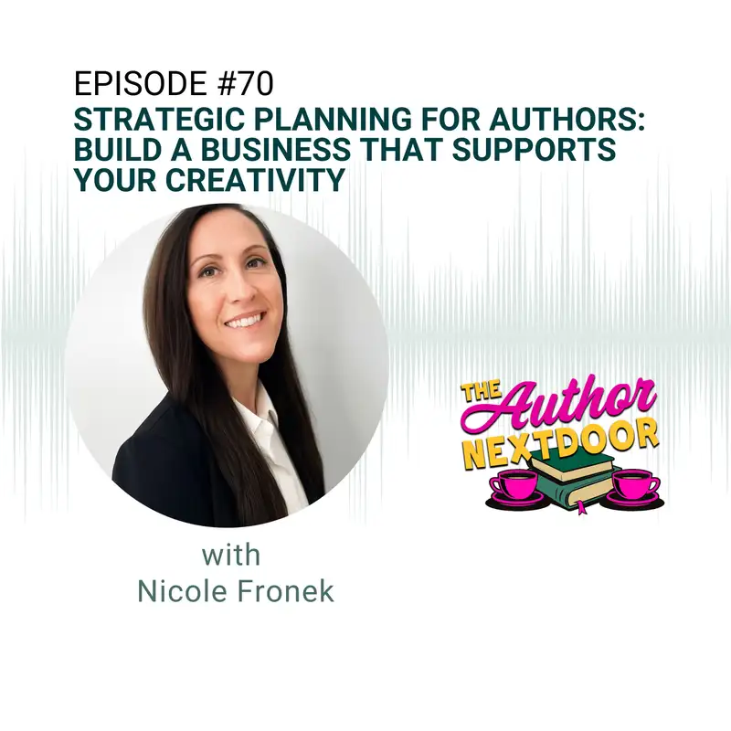 Strategic Planning for Authors: Build a Business That Supports Your Creativity with Nicole Fronek