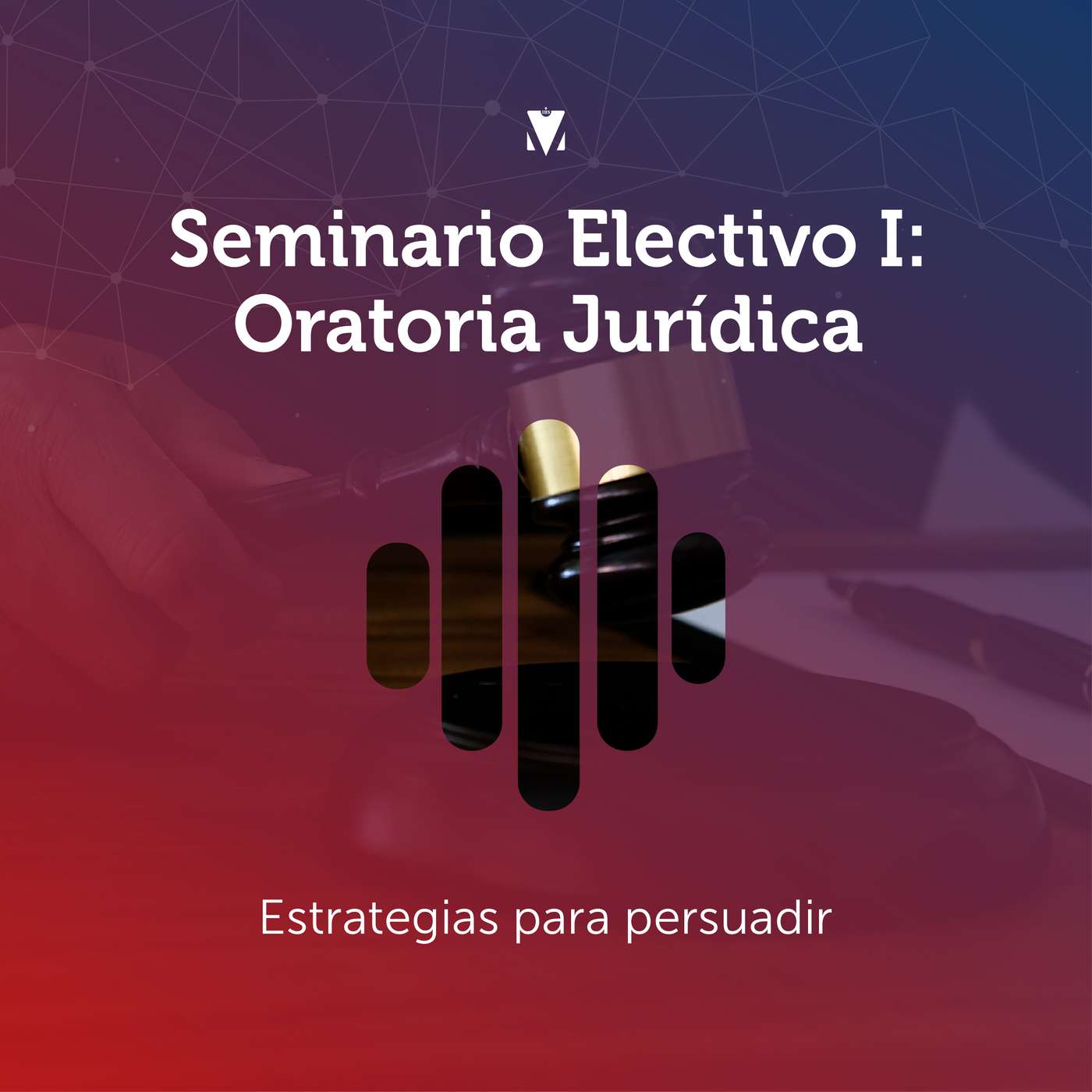 4 - SEMINARIO ELECTIVO I - ORATORIA JURÍDICA: Estrategias para persuadir episode artwork