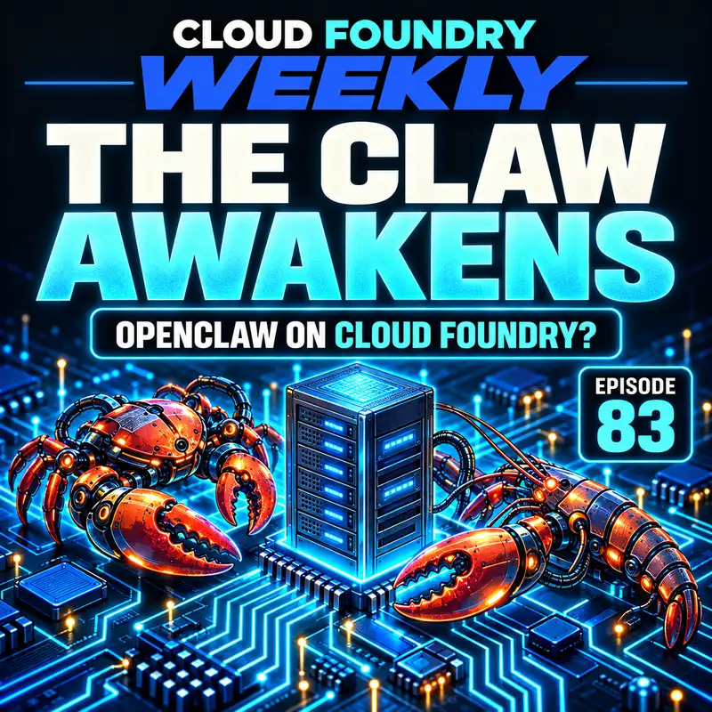 The Claw Awakens 🦀 — OpenClaw on Cloud Foundry? | CF Weekly #83
