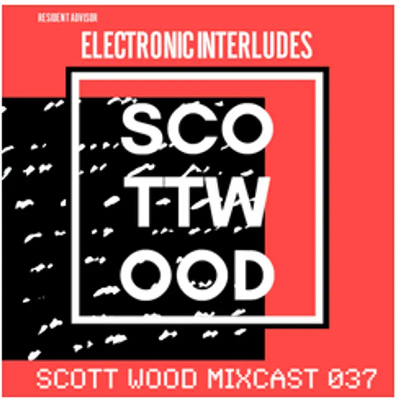 Interludes part 1 - Ambient Mix | Scott Wood Mixcast 037