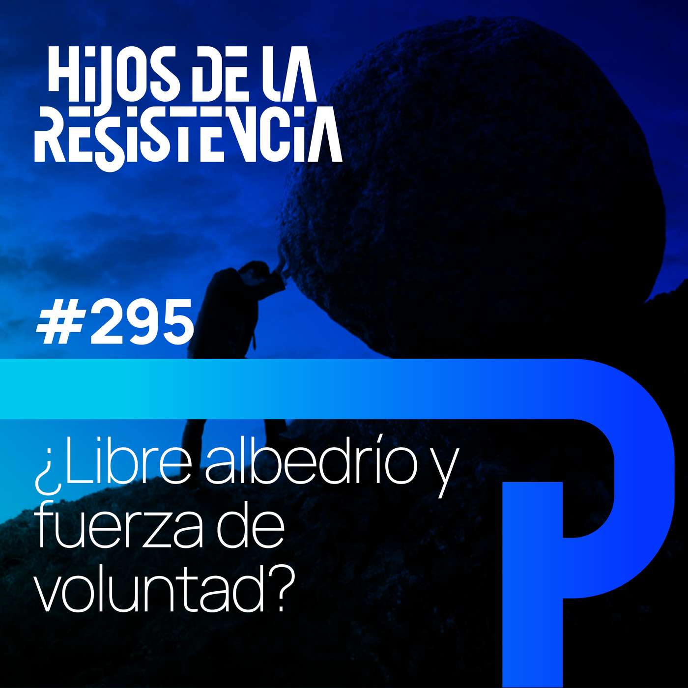 #295 Libre albedrío y fuerza de voluntad: ¿Mito o realidad? #295 Libre albedrío y fuerza de voluntad: ¿Mito o realidad?