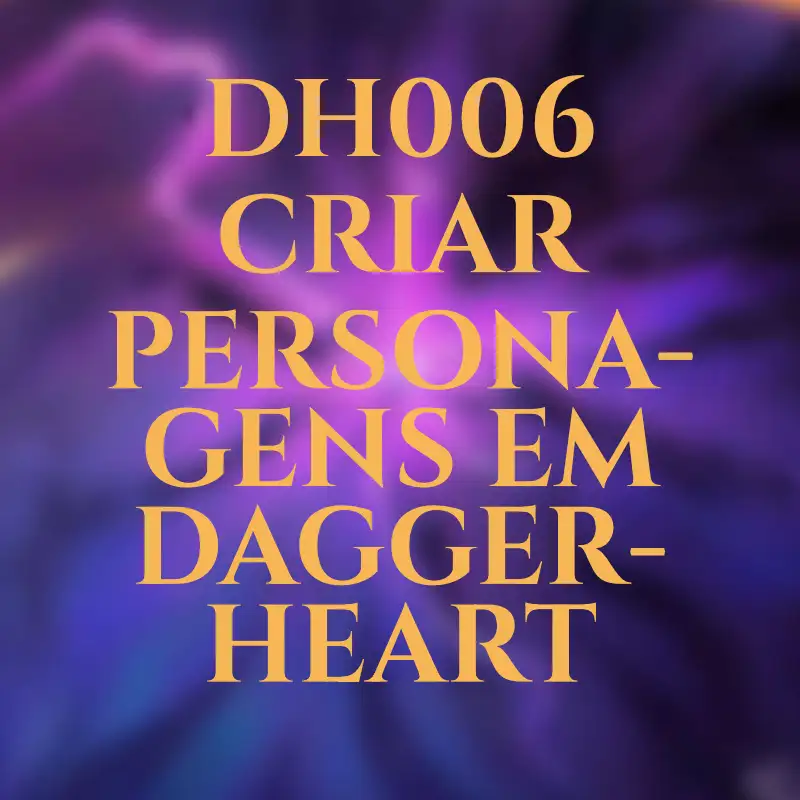 DH006 - Criar Personagens em Daggerheart