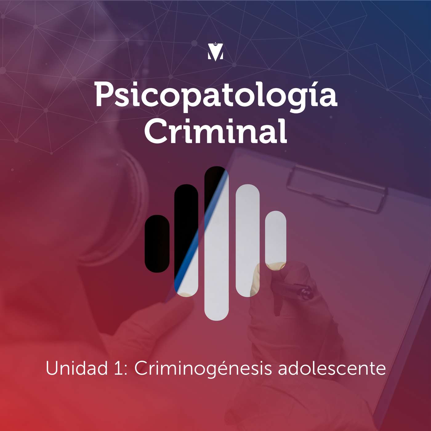 1 - PSICOPATOLOGÍA CRIMINAL: Unidad 1 - Criminogénesis adolescente episode artwork