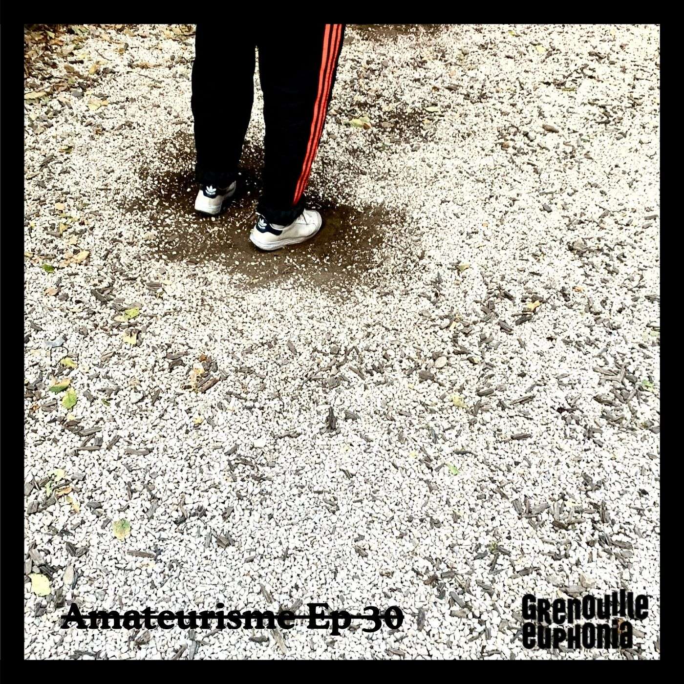 Ep 30 - Amateurisme episode artwork
