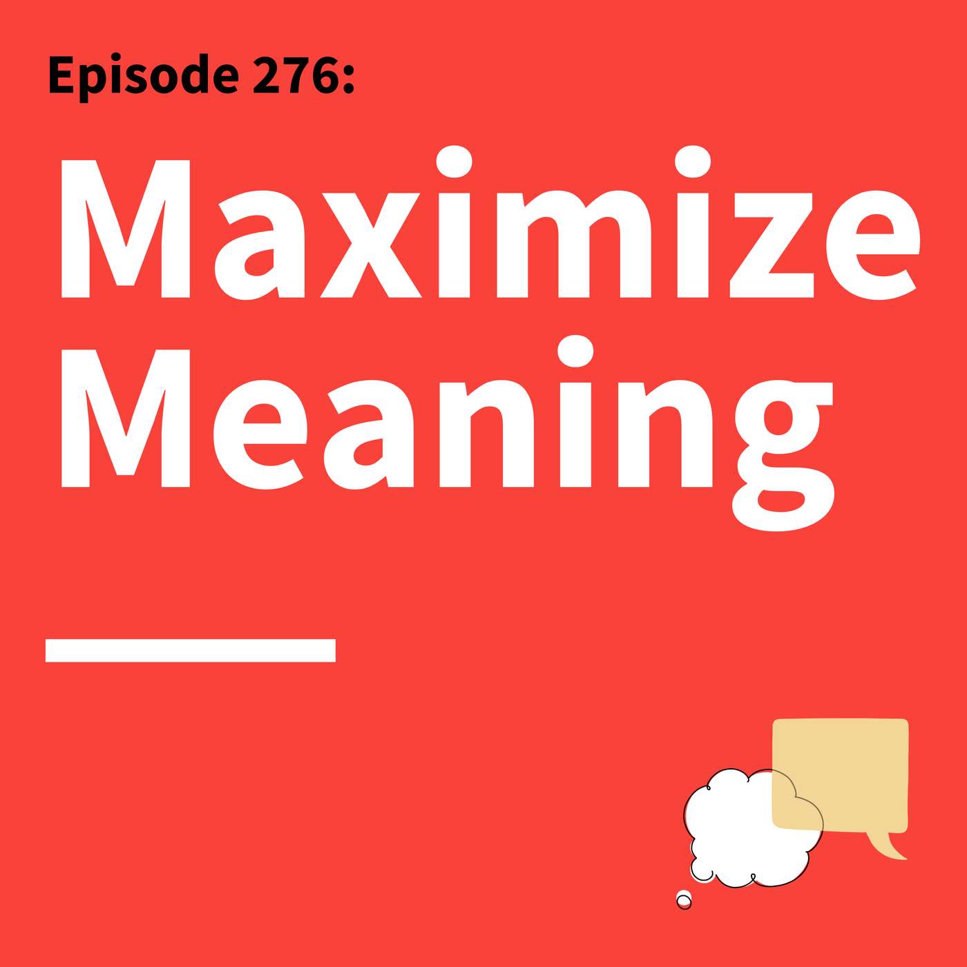 276. Dead End Goals: Are Your Ambitions Actually Leading You Toward Meaning? 276. Dead End Goals: Are Your Ambitions Actually Leading You Toward Meaning?