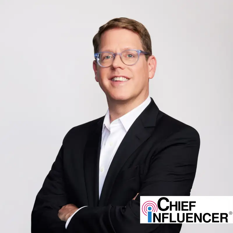 Bill Smith on Uniting Leadership, Passion & Policy - Chief Influencer - Episode # 048