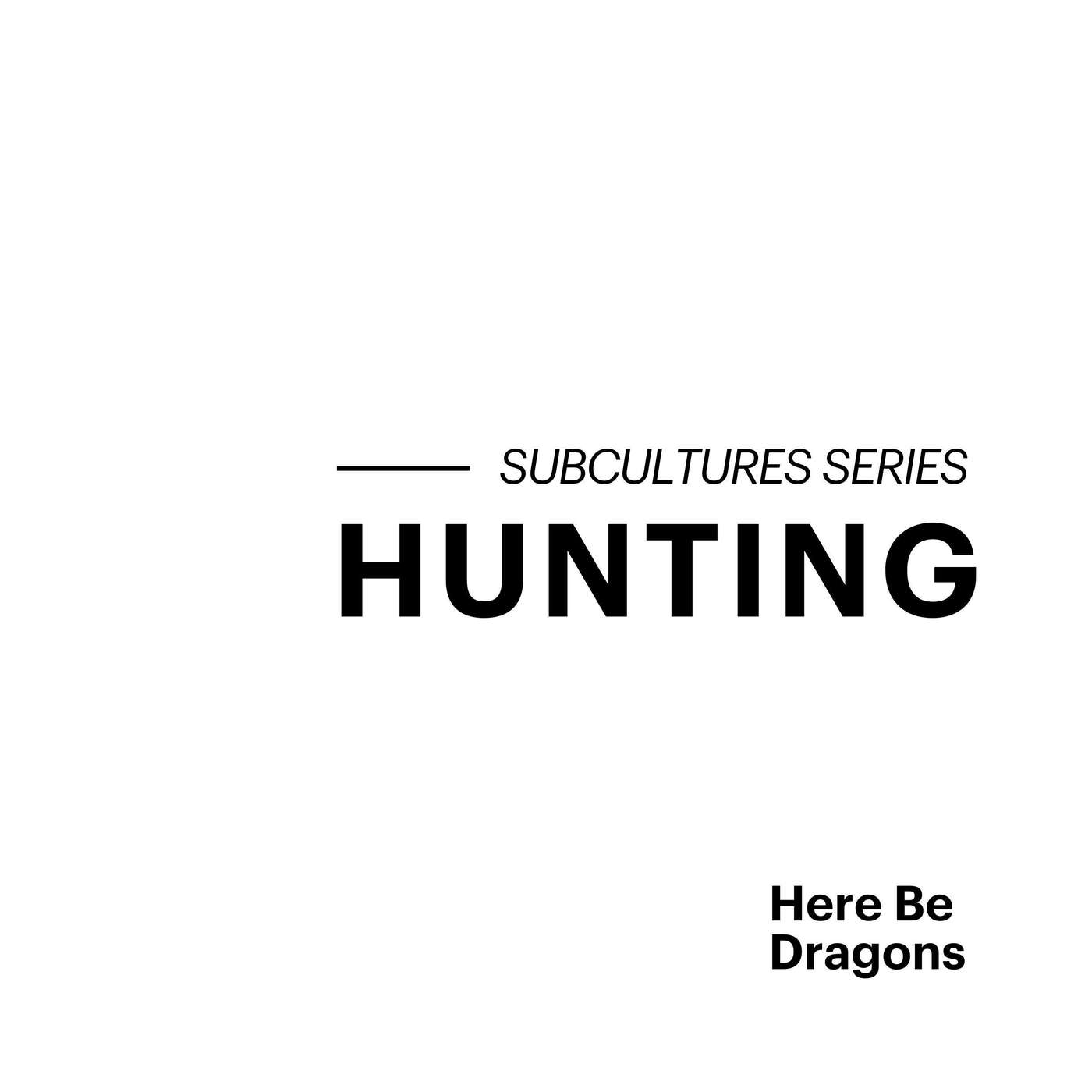 SUBCULTURES SERIES - HUNTING episode artwork