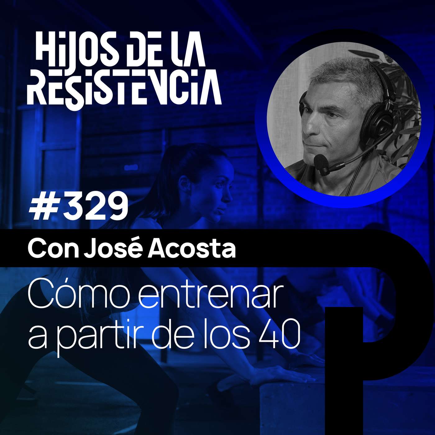 #329 Cómo entrenar a partir de los 40, con José Acosta episode artwork