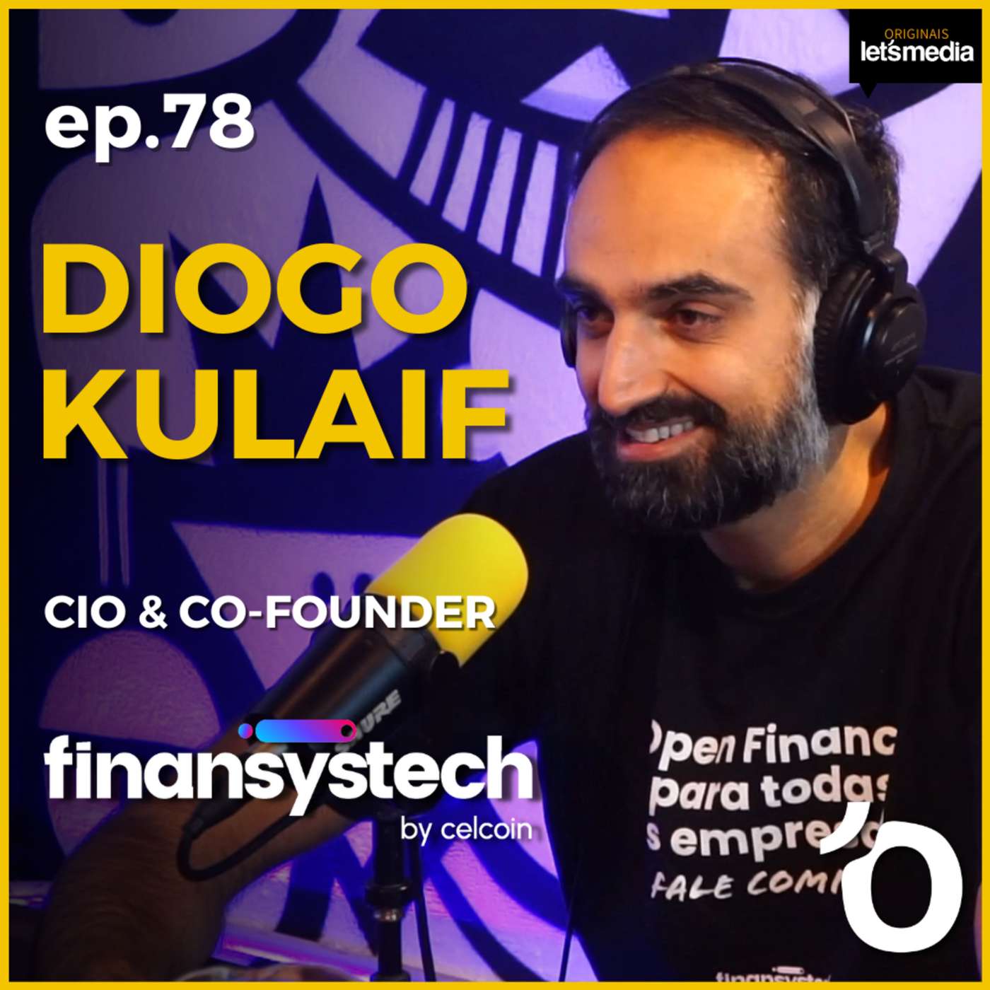 DIOGO KULAIF - CIO & CO-FOUNDER @ FINANSYSTECH - LET'S OPEN PODCAST #078