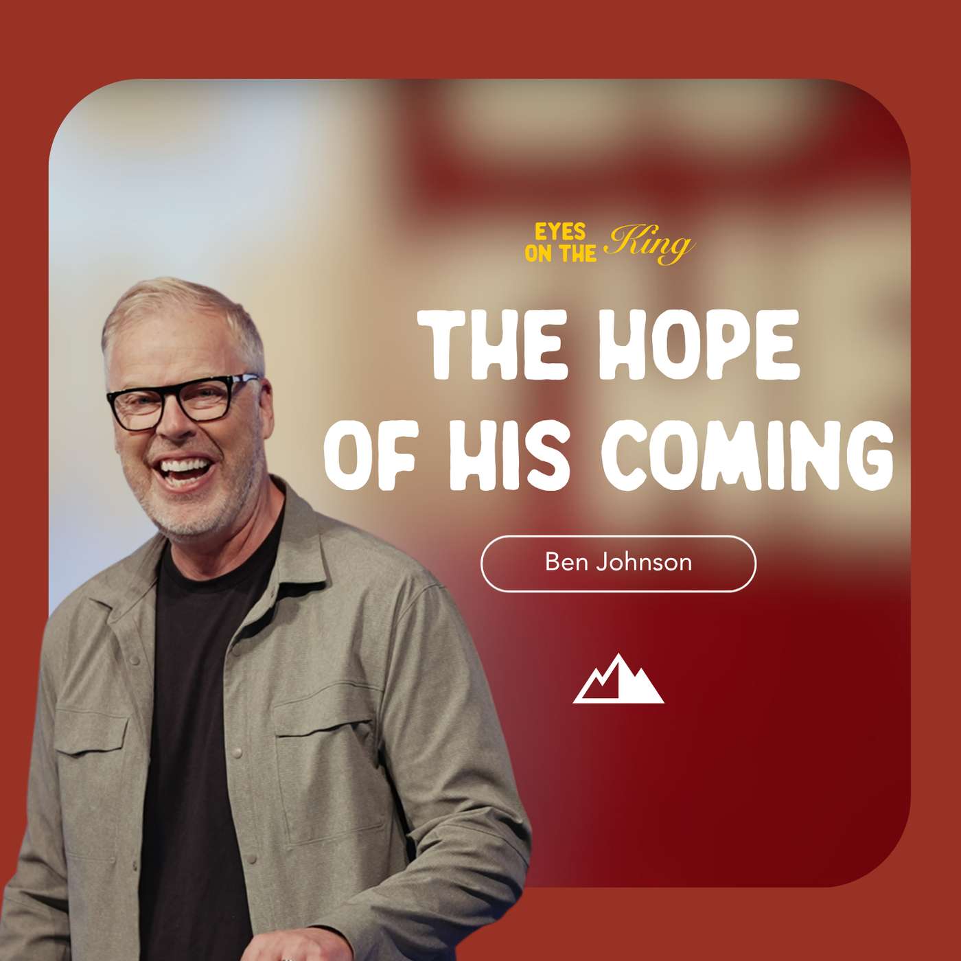 The Hope of His Coming - Ben Johnson | First Assembly Church episode artwork