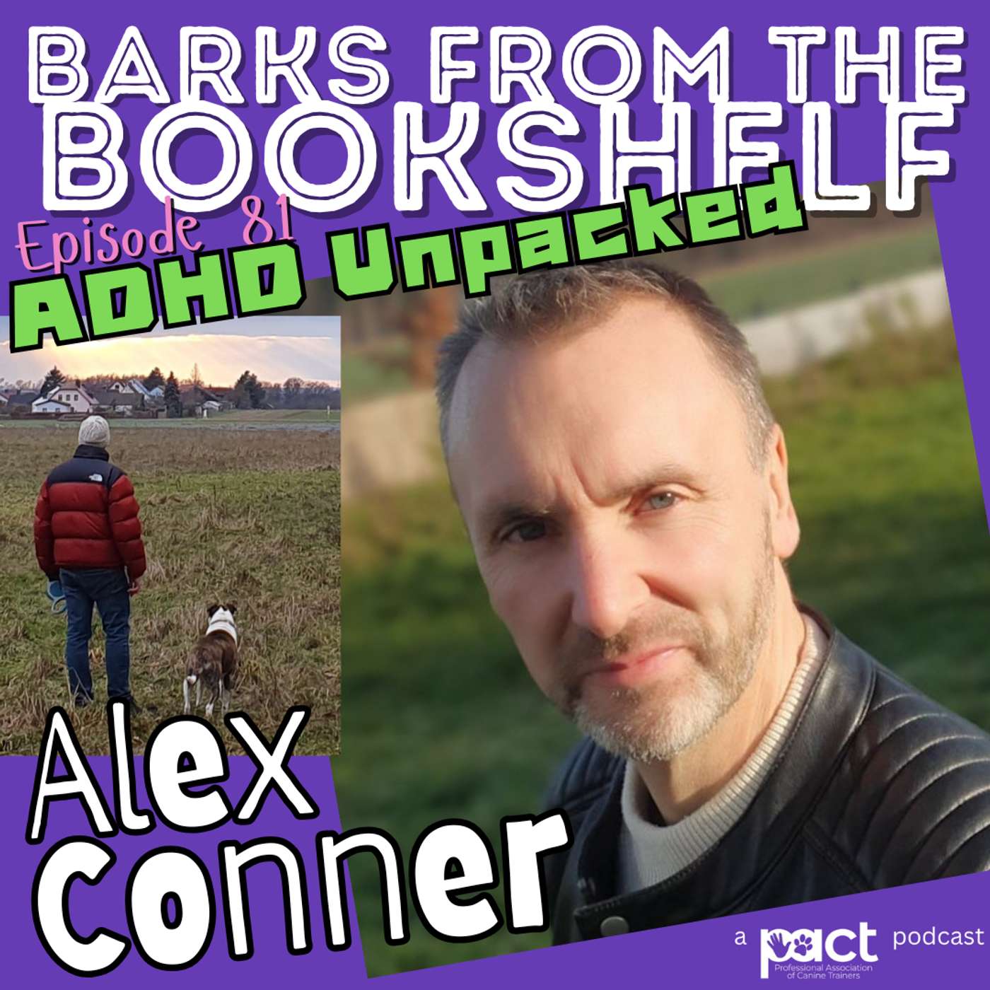 #81: Alex Conner - Brains, Barks, and Banter - ADHD Unpacked #81: Alex Conner - Brains, Barks, and Banter - ADHD Unpacked