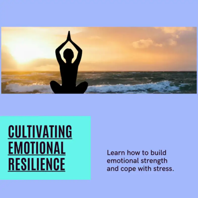 Microdose #8 Cultivating Emotional Resilience