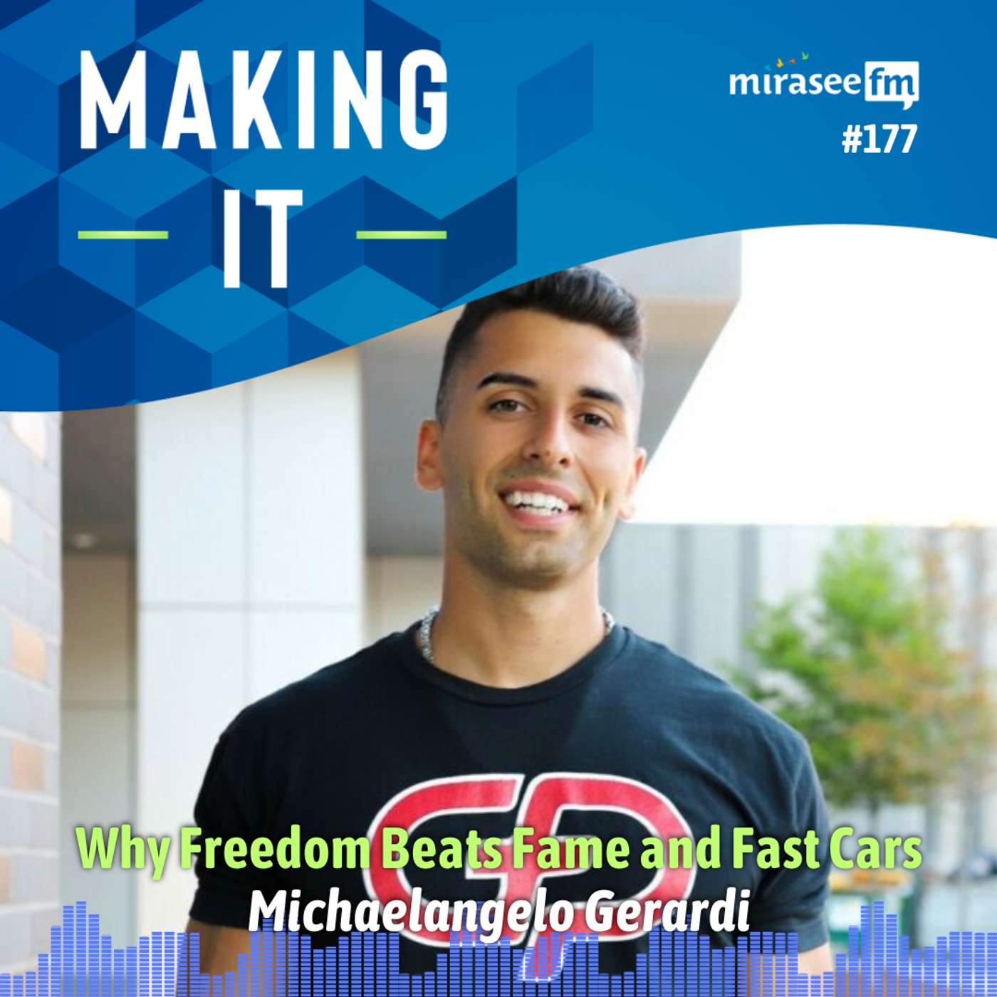 Why Freedom Beats Fame and Fast Cars (Michaelangelo Gerardi)