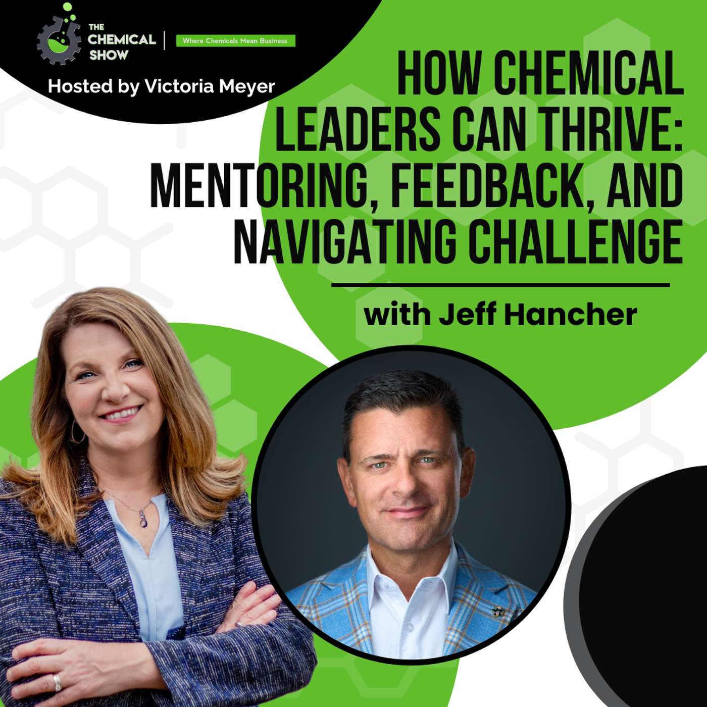How Chemical Leaders Can Thrive: Mentoring, Feedback, and Navigating Challenge with Jeff Hancher - Ep. 222