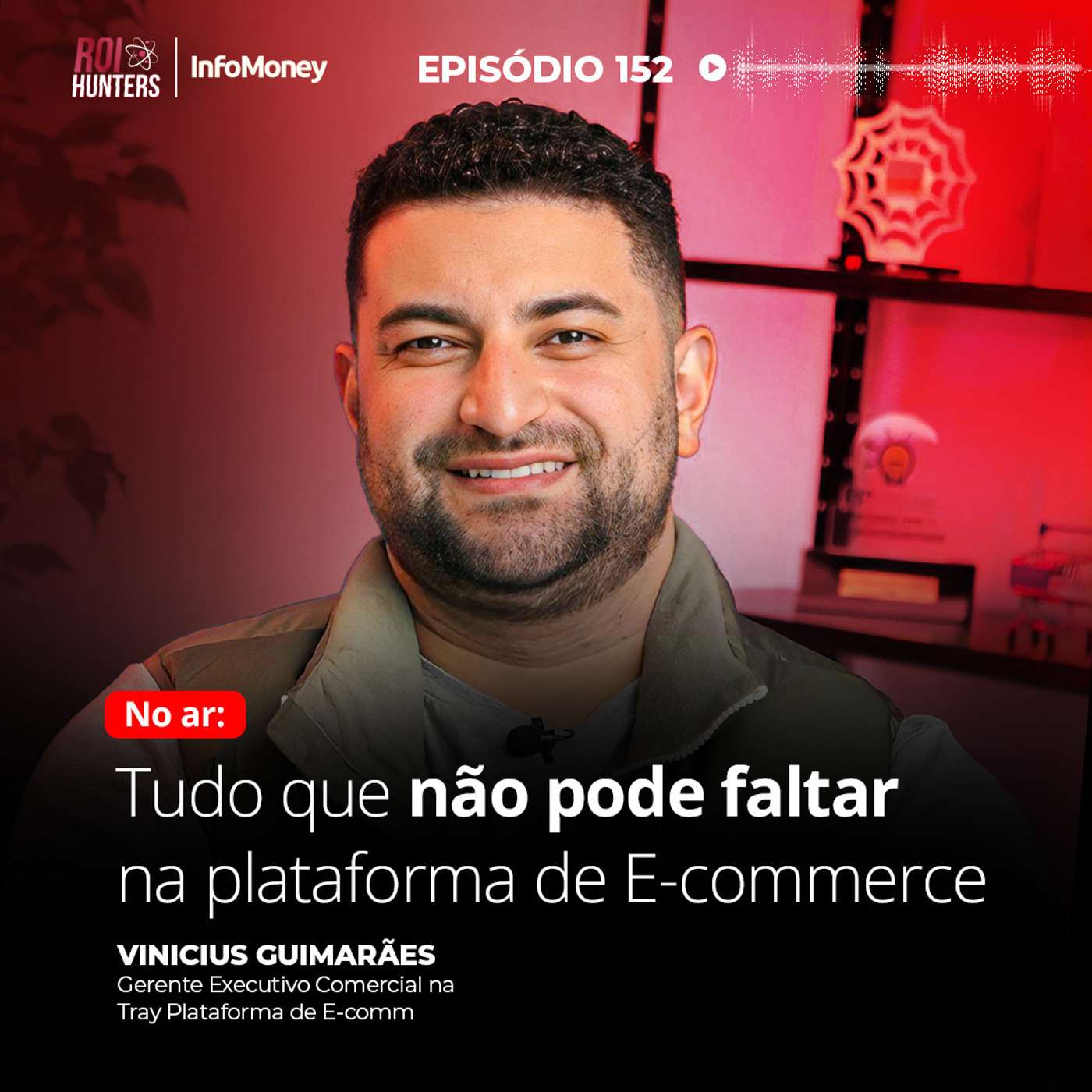 #152 - Tudo que não pode faltar no E-commerce com Vinicius Guimarães da Tray episode artwork