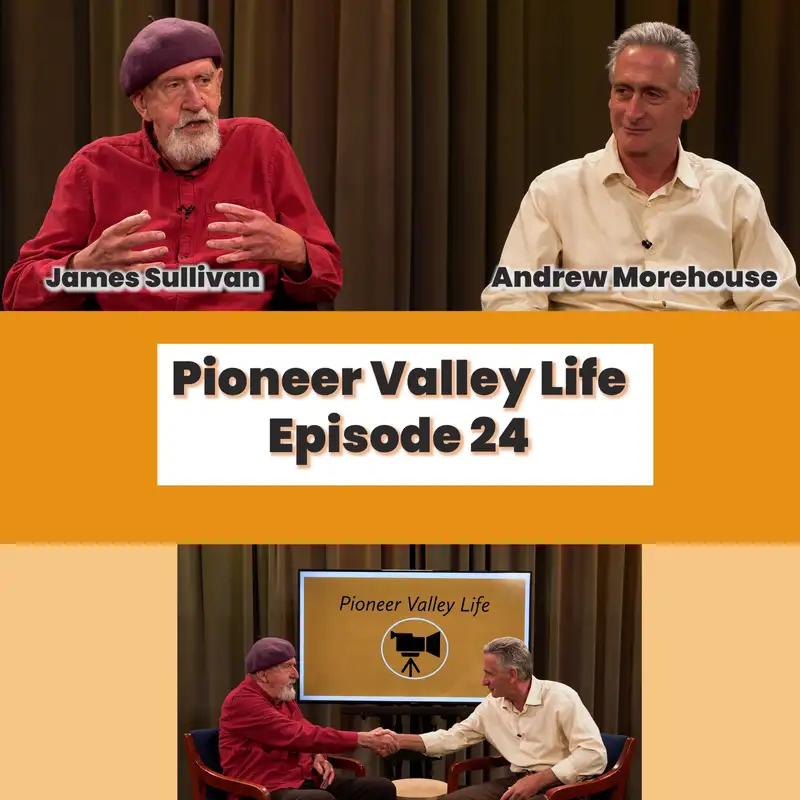 Pioneer Valley Life: Episode 24 - Andrew Morehouse