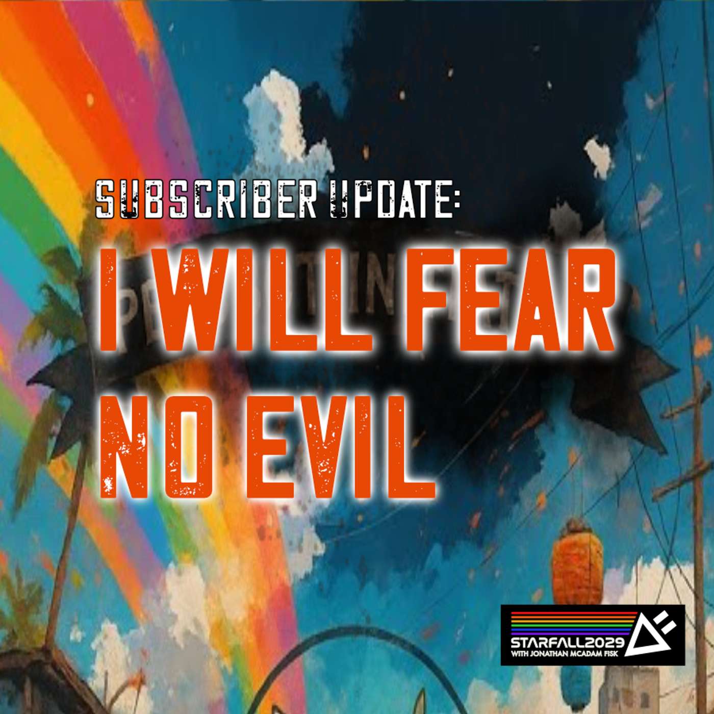 SubScriber Update: I Will Fear No Evil