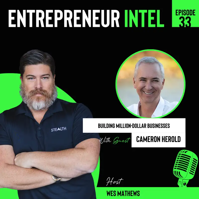 Building Million-Dollar Businesses with Cameron Herold - Entrepreneur Intel - Episode #33