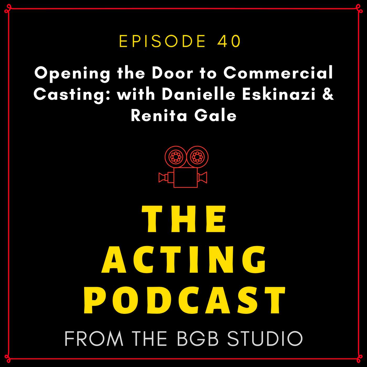 Ep. 40: Opening the Door to Commercial Casting: with Danielle Eskinazi & Renita Gale episode artwork