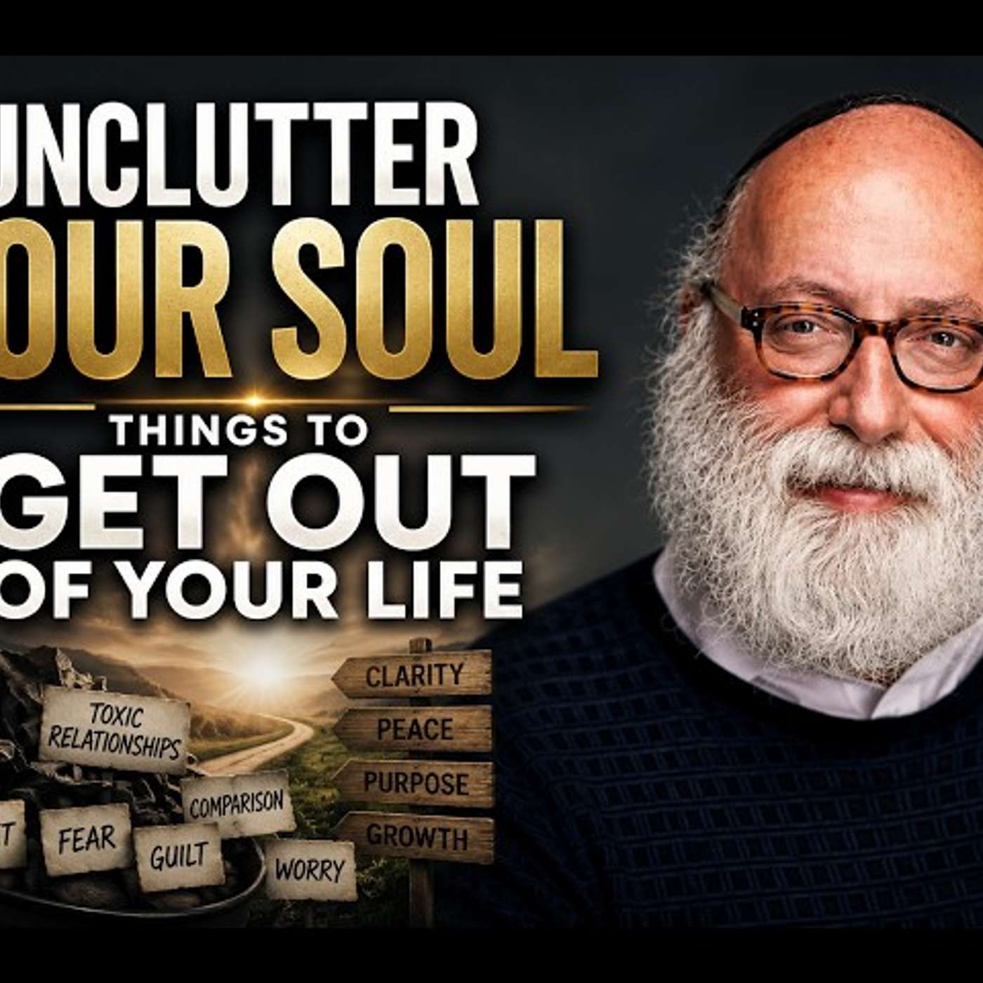 Unclutter Your Soul: Things to Get Out of Your Life