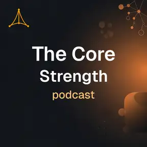 The Core Strength