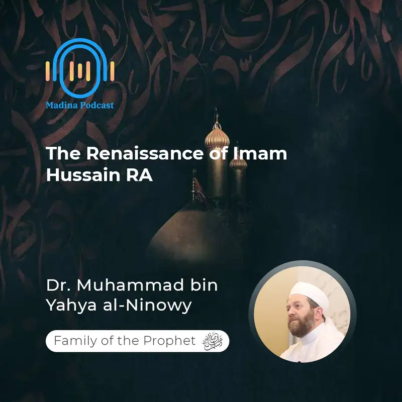 The Renaissance of Imam Hussain RA